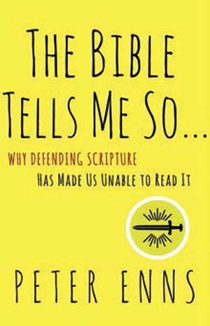 The Bible Tells Me So by Peter Enns